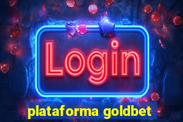 plataforma goldbet